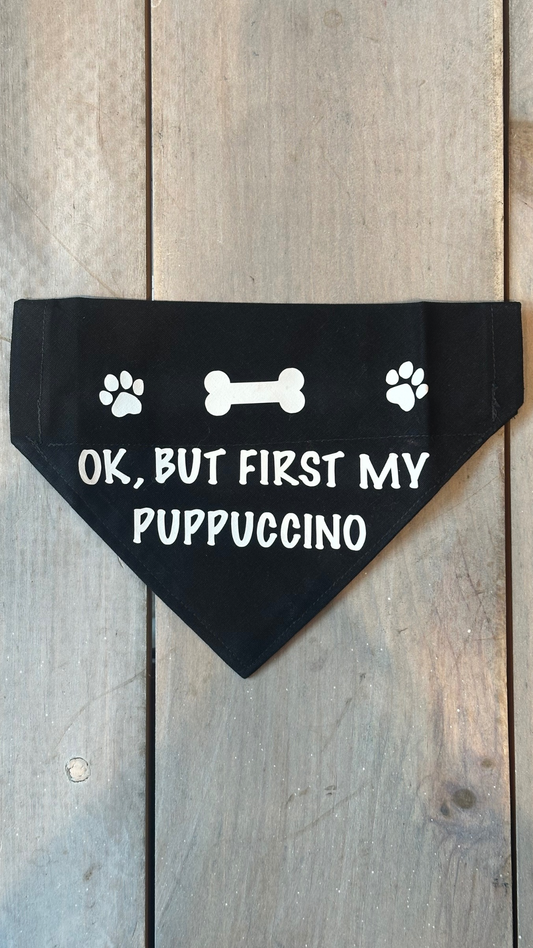 Ok,  But First My Puppuccino